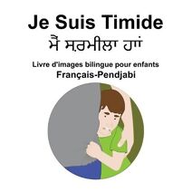 Francais-Pendjabi Je Suis Timide Livre d'images bilingue pour enfants