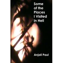 Some of the Places I Visited in Hell
