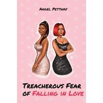 Treacherous Fear of Falling In Love