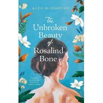 Unbroken Beauty of Rosalind Bone