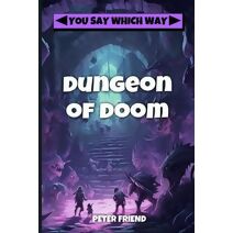 Dungeon of Doom (You Say Which Way: Dungeon of Doom)