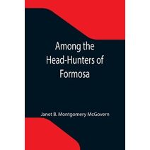 Among the Head-Hunters of Formosa