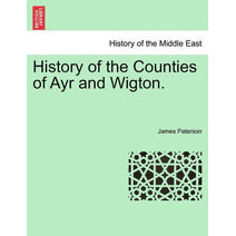 History of the Counties of Ayr and Wigton.