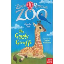 Zoe's Rescue Zoo: The Giggly Giraffe (Zoe's Rescue Zoo)