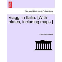 Viaggi in Italia. [With Plates, Including Maps.]