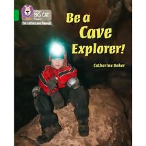 Be a Cave Explorer (Collins Big Cat Phonics for Letters and Sounds)