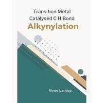 Transition Metal Catalysed C H Bond Alkynylation