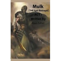 Mulk - The Epic Betrayal (Act I) (Mulk - The Epic Betrayal)