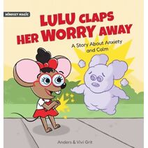 Lulu Claps Her Worry Away (Mindset Magic)