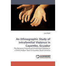 Ethnographic Study of Intrafamilial Violence in Cayambe, Ecuador