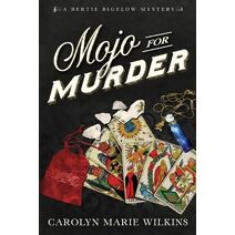 Mojo for Murder (Bertie Bigelow Mysteries)