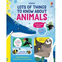 Lots of Things to Know About Animals (Lots of Things to Know)