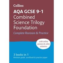AQA GCSE 9-1 Combined Science Foundation All-in-One Complete Revision and Practice (Collins GCSE Grade 9-1 Revision)