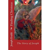 Finding Christmas The Story of Joseph