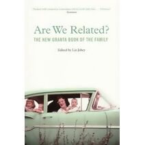 Are We Related? (Granta Anthologies)