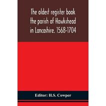 oldest register book the parish of Hawkshead in Lancashire. 1568-1704