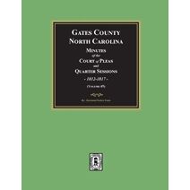 Gates County, North Carolina Minutes of the Court of Pleas and Quarter Sessions, 1812-1817. (Volume #5)