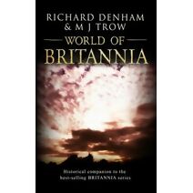 World of Britannia: Historical Companion to the Britannia Series