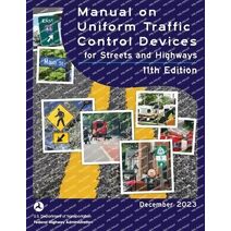Manual on Uniform Traffic Control Devices for Streets and Highways, 2023, 11th edition