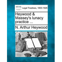 Heywood & Massey's lunacy practice ...