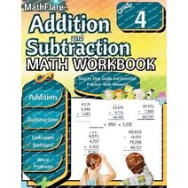 Addition and Subtraction Math Workbook 4th Grade (Mathflare Workbooks)