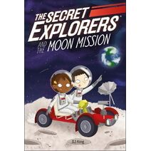 Secret Explorers and the Moon Mission (Secret Explorers)
