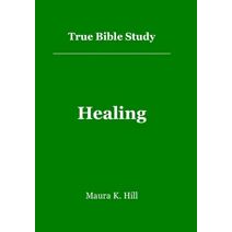 True Bible Study - Healing