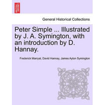 Peter Simple ... Illustrated by J. A. Symington, with an introduction by D. Hannay.
