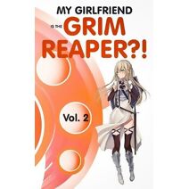 My Girlfriend is the Grim Reaper?! Vol. 2