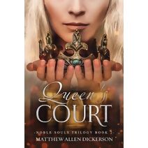 Queen's Court (Noble Souls Trilogy)