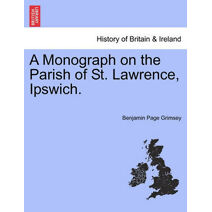 Monograph on the Parish of St. Lawrence, Ipswich.