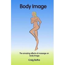 Amazing Effects of Massage on Body Image