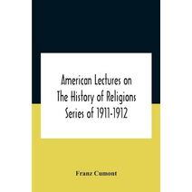 American Lectures On The History Of Religions Series Of 1911-1912 Astrology And Religion Among The Greeks And Romans