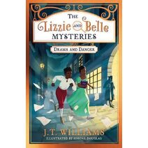 Lizzie and Belle Mysteries: Drama and Danger (Lizzie and Belle Mysteries)