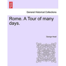Rome. a Tour of Many Days.