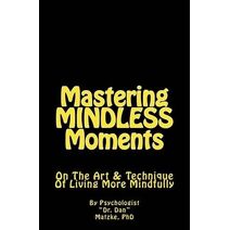 Mastering MINDLESS Moments