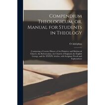 Compendium Theologicum, or, Manual for Students in Theology