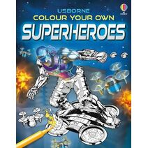 Colour Your Own Superheroes (Colouring Books)