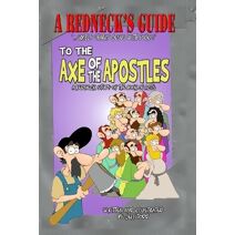 Redneck's Guide To The Axe Of The Apostles