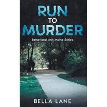 Run to Murder (Behavorial Unit Maine)