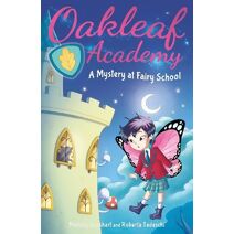 Oakleaf Academy: A Mystery at Fairy School (Oakleaf Academy)