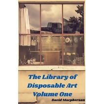Library of Disposable Art Volume One
