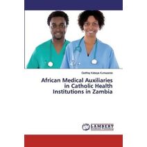 African Medical Auxiliaries in Catholic Health Institutions in Zambia