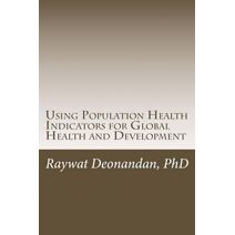 Using Population Health Indicators for Global Health and Development