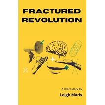 Fractured Revolution