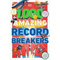 1,000 Amazing Record Breakers (DK 1,000 Amazing Facts)