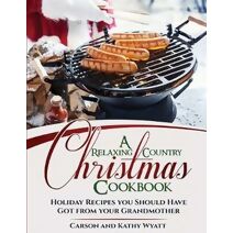 Relaxing Country Christmas Cookbook