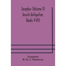 Josephus (Volume V) Jewish Antiquities, Books V-VIII