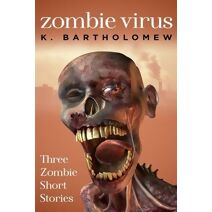 Zombie Virus - Three Zombie Short Stories