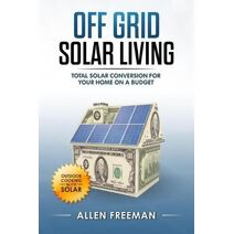Off Grid Solar Living